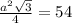 \frac{ {a}^{2} \sqrt{3} }{4} = 54