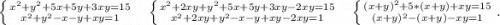 \left \{ {{x^2+y^2+5x+5y+3xy=15} \atop {x^2+y^2-x-y+xy=1}} \right. \ \ \ \ \left \{ {{x^2+2xy+y^2+5x+5y+3xy-2xy=15} \atop {x^2+2xy+y^2-x-y+xy-2xy=1}} \right. \ \ \ \ \left \{ {{(x+y)^2+5*(x+y)+xy=15} \atop {(x+y)^2-(x+y)-xy=1}} \right..