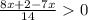 \frac{ 8x + 2 - 7x}{14} 0