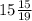 15\frac{15}{19}