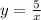 y=\frac{5}{x}