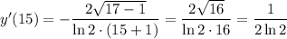 y'(15) = -\dfrac{2\sqrt{17-1}}{\ln 2 \cdot (15+1)} =\dfrac{2\sqrt{16}}{\ln 2 \cdot 16} = \dfrac{1}{2\ln 2}