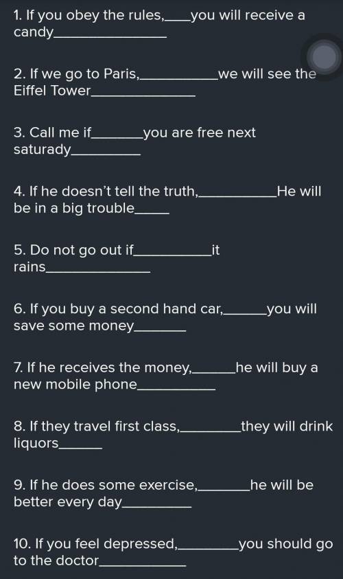 Complete these sentences using your own ideas ( zero or first conditional). 1.If you obey the rules,