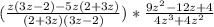 (\frac{z(3z-2)-5z(2+3z)}{(2+3z)(3z-2)})*\frac{9z^{2}-12z+4}{4z^{3}+4z^{2}}