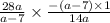 \frac{28a}{a - 7} \times \frac{ - (a - 7) \times 1}{14a}