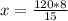 x=\frac{120*8}{15}