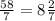 \frac{58}{7} = 8 \frac{2}{7}