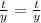 \frac{t}{y} = \frac{t}{y}