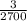 \frac{3}{2700}