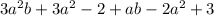 3a^{2} b+3a^{2}-2+ab-2a^{2} +3