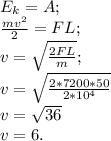 E_{k} =A;\\\frac{mv^2}{2} =FL;\\v=\sqrt{\frac{2FL}{m} } ;\\v=\sqrt{\frac{2*7200*50}{2*10^4} }\\v=\sqrt{36}\\v=6.