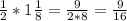 \frac{1}{2}*1\frac{1}{8}=\frac{9}{2*8}=\frac{9}{16}