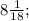 8\frac{1}{18};