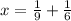 x = \frac{1}{9} + \frac{1}{6}