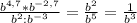 \frac{b^{4,7}*b^{-2,7} }{b^2:b^{-3} } = \frac{b^2}{b^5} = \frac{1}{b^3}