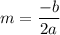 \displaystyle m=\frac{-b}{2a}