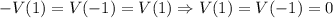 -V(1)=V(-1)=V(1) \Rightarrow V(1)=V(-1)=0
