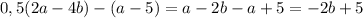 0,5(2a-4b)-(a-5)=a-2b-a+5=-2b+5