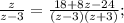 \frac{z}{z-3}=\frac{18+8z-24}{(z-3)(z+3)};