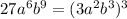 27a^{6}b^{9}=(3a^{2}b^{3})^{3}