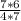 \frac{7*6}{4*7}