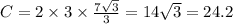 C = 2 \times 3 \times \frac{7 \sqrt{3} }{3} = 14 \sqrt{3} = 24.2