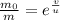 \frac{m_{0} }{m} = e^{\frac{v}{u} }