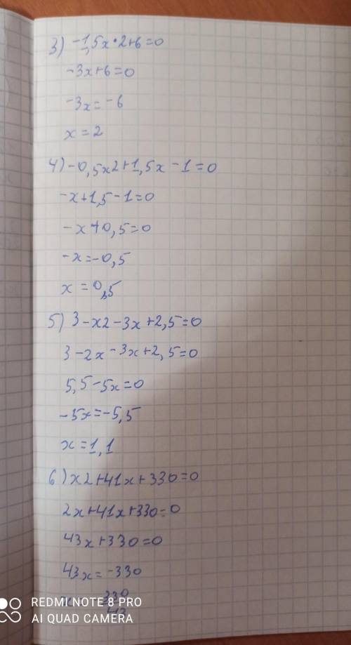3) - 1,5x2 +6=0 4) - 0,5x2 + 1,5x - 1 = 0;5) 3-X2 - 3x + 2,5 = 0;6) x2 + 41x + 330 = 07) 5x2 = 0;8)