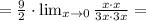 = \frac{9}{2}\cdot\lim_{x\to 0} \frac{x\cdot x}{3x\cdot 3x} =