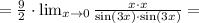 = \frac{9}{2}\cdot\lim_{x\to 0} \frac{x\cdot x}{\sin(3x)\cdot\sin(3x)} =