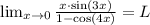 \lim_{x\to 0} \frac{x\cdot\sin(3x)}{1-\cos(4x)} = L