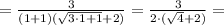 = \frac{3}{(1+1)(\sqrt{3\cdot 1+1}+2)} = \frac{3}{2\cdot(\sqrt{4}+2)} =