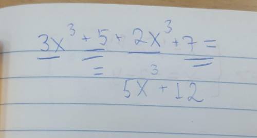 1. Найдите сумму многочленов 3x³ + 5 и 2x³ + 7.