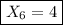 \boxed{X_{6}=4}