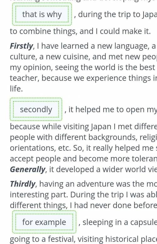 Ill in the gaps with linking words in the box. A week ago I had a trip to Japan. It was the most ama