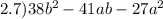 2.7)38 {b}^{2} - 41ab - 27 {a}^{2}