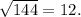 \sqrt{144}=12.