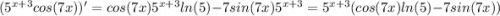 (5^{x+3}cos(7x))' = cos(7x)5^{x+3} ln(5)-7sin(7x)5^{x+3} = 5^{x+3}(cos(7x) ln(5)-7sin(7x))