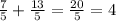 \frac{7}{5} + \frac{13}{5} = \frac{20}{5} = 4