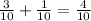 \frac{3}{10} + \frac{1}{10} = \frac{4}{10}