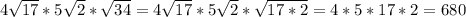 4\sqrt{17} *5\sqrt{2} *\sqrt{34} =4\sqrt{17} *5\sqrt{2} *\sqrt{17*2} =4*5*17*2=680