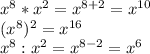 x^{8} *x^{2} =x^{8+2} =x^{10} \\(x^{8} )^{2} =x^{16\\} \\x^{8} :x^{2} =x^{8-2} =x^{6} \\