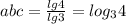 abc= \frac{lg4}{lg3} =log_34