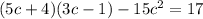 (5c + 4)(3c - 1) - 15 {c}^{2} = 17