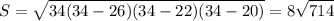 \displaystyle S=\sqrt{34(34-26)(34-22)(34-20)}=8\sqrt{714}