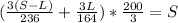 (\frac{3(S-L)}{236}+\frac{3L}{164})*\frac{200}{3} = S