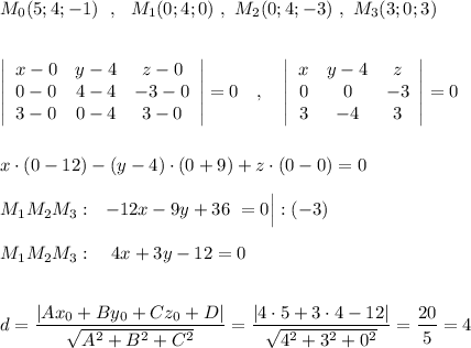 M_0(5;4;-1)\ \ ,\ \ M_1(0;4;0)\ ,\ M_2(0;4;-3)\ ,\ M_3(3;0;3)\\\\\\\left|\begin{array}{ccc}x-0&y-4&z-0\\0-0&4-4&-3-0\\3-0&0-4&3-0\end{array}\right|=0\ \ \ ,\ \ \ \left|\begin{array}{ccc}x&y-4&z\\0&0&-3\\3&-4&3\end{array}\right|=0\\\\\\x\cdot (0-12)-(y-4)\cdot (0+9)+z\cdot (0-0)=0\\\\M_1M_2M_3:\ \ -12x-9y+36\ =0\Big|:(-3)\\\\M_1M_2M_3:\ \ \ 4x+3y-12=0\\\\\\d=\dfrac{|Ax_0+By_0+Cz_0+D|}{\sqrt{A^2+B^2+C^2}}=\dfrac{|4\cdot 5+3\cdot 4-12|}{\sqrt{4^2+3^2+0^2}}=\dfrac{20}{5}=4
