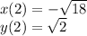 x(2) = - \sqrt{18} \\ y(2) = \sqrt{2} \\