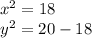 {x}^{2} = 18 \\ {y}^{2} = 20 - 18 \\