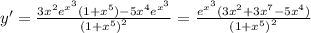 y' = \frac{3 {x}^{2} {e}^{ {x}^{3} } (1 + {x}^{5}) - 5 {x}^{4} {e}^{ {x}^{3} } }{ {(1 + {x}^{5}) }^{2} } = \frac{ {e}^{ {x}^{3} }(3 {x}^{2} + 3 {x}^{7} - 5 {x}^{4} ) }{ {(1 + {x}^{5} )}^{2} }